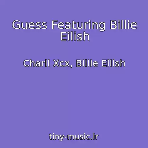 کاور آهنگ Guess Featuring Billie Eilish از Charli Xcx, Billie Eilish