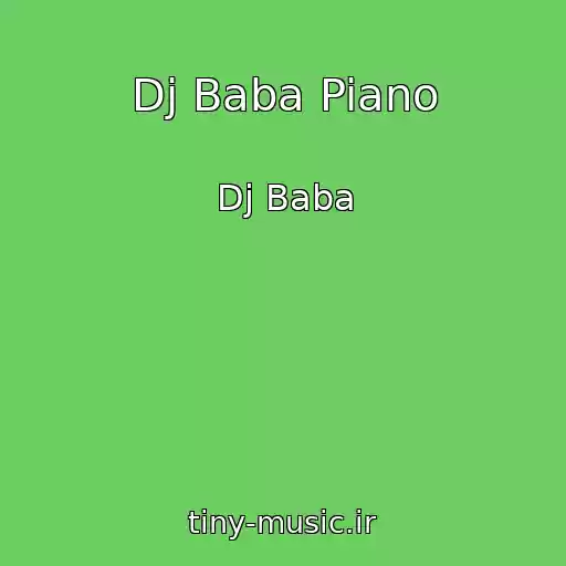 کاور آهنگ Dj Baba Piano از Dj Baba