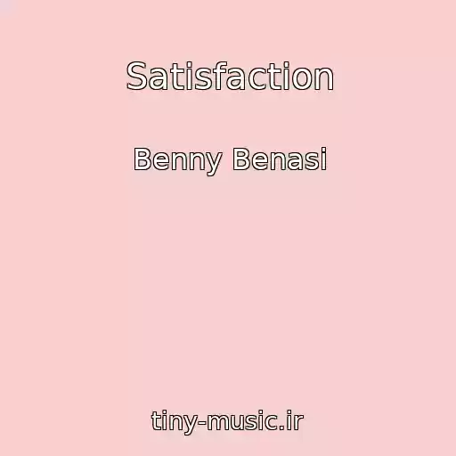 کاور آهنگ Satisfaction از Benny Benasi