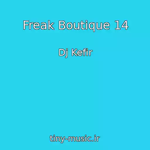 کاور آهنگ Freak Boutique 14 از Dj Kefir