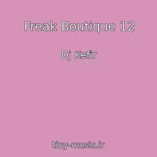 کاور آهنگ Freak Boutique 12 از Dj Kefir