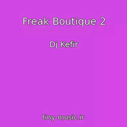 کاور آهنگ Freak Boutique 2 از Dj Kefir
