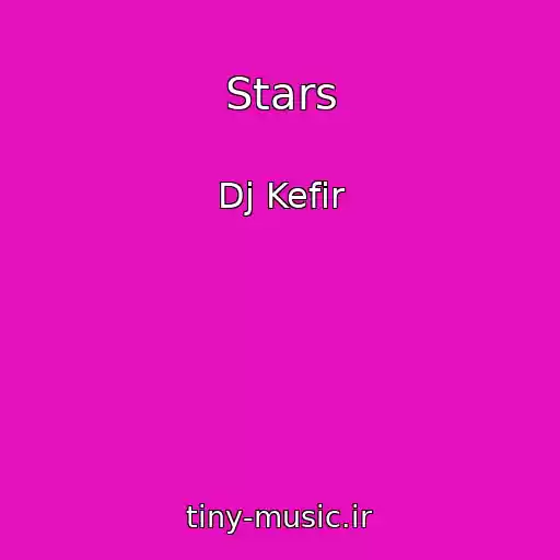 کاور آهنگ Stars از Dj Kefir