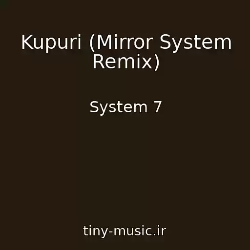 کاور آهنگ Kupuri (Mirror System Remix) از System 7