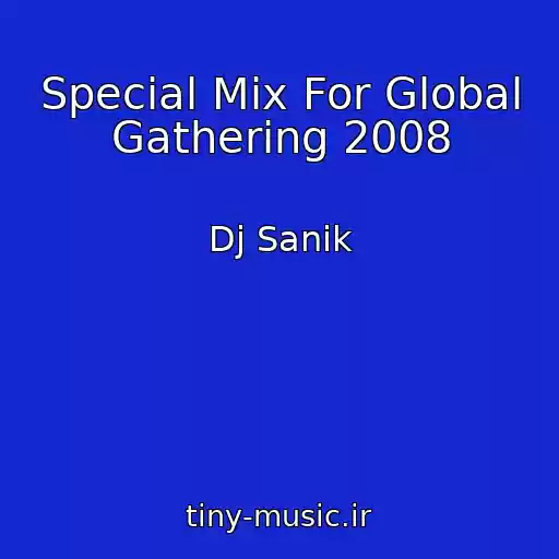 کاور آهنگ Special Mix For Global Gathering 2008 از Dj Sanik