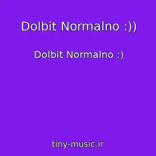 کاور آهنگ Dolbit Normalno :)) از Dolbit Normalno :)