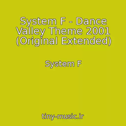 کاور آهنگ System F - Dance Valley Theme 2001 (Original Extended) از System F