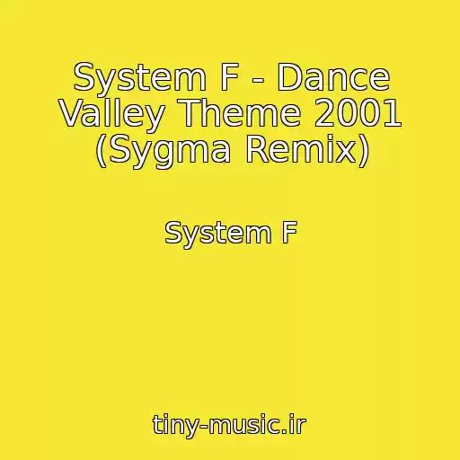 کاور آهنگ System F - Dance Valley Theme 2001 (Sygma Remix) از System F