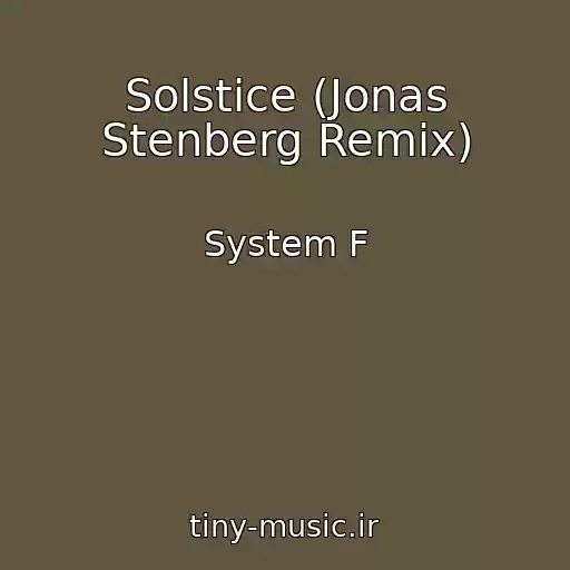 کاور آهنگ Solstice (Jonas Stenberg Remix) از System F