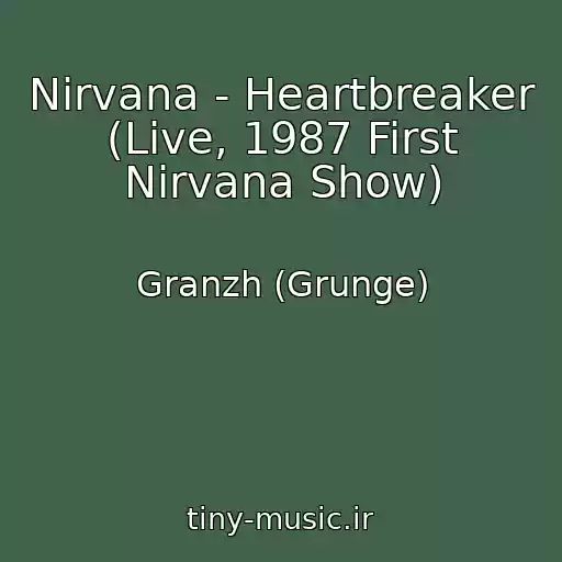 کاور آهنگ Nirvana - Heartbreaker (Live, 1987 First Nirvana Show) از Granzh (Grunge)