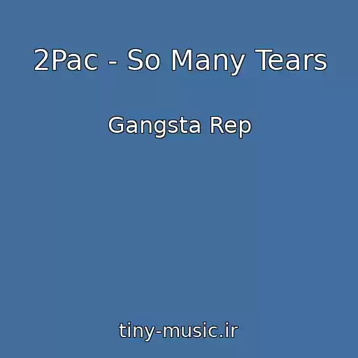 کاور آهنگ 2Pac - So Many Tears از Gangsta Rep