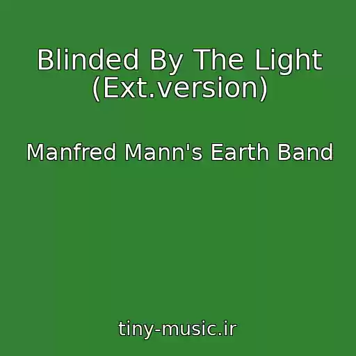 کاور آهنگ Blinded By The Light (Ext.version) از Manfred Mann's Earth Band