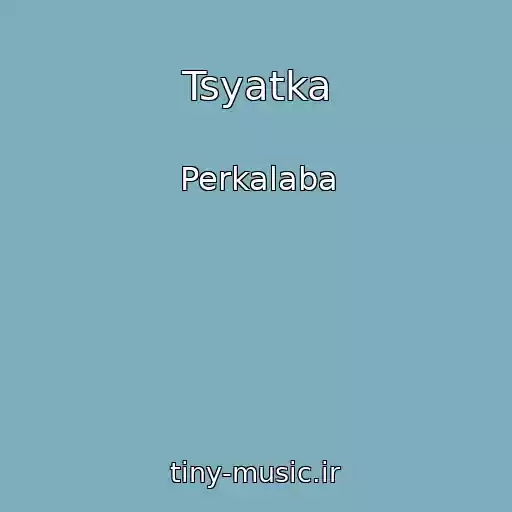 کاور آهنگ Tsyatka از Perkalaba