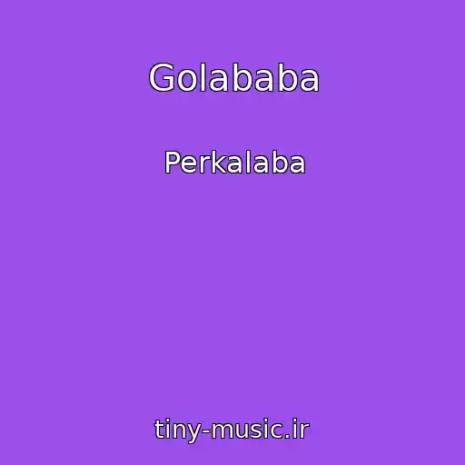 کاور آهنگ Golababa از Perkalaba