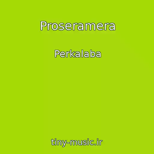 کاور آهنگ Proseramera از Perkalaba