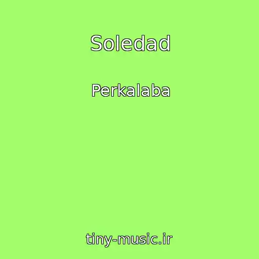 کاور آهنگ Soledad از Perkalaba