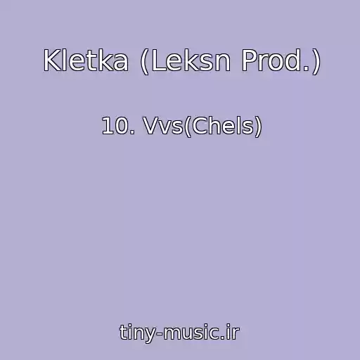 کاور آهنگ Kletka (Leksn Prod.) از 10. Vvs(Chels)