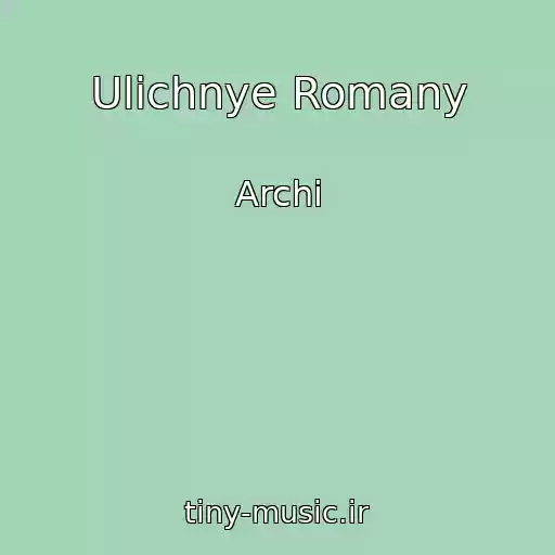 کاور آهنگ Ulichnye Romany از Archi