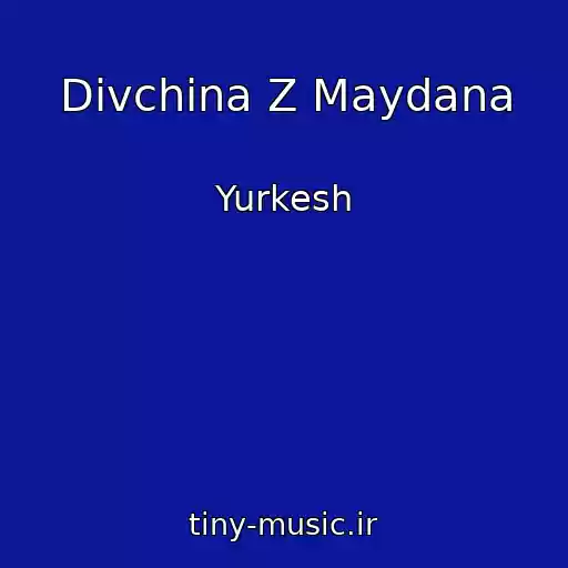 کاور آهنگ Dіvchina Z Maydana از Yurkesh