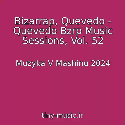 کاور آهنگ Bizarrap, Quevedo - Quevedo Bzrp Music Sessions, Vol. 52 از Muzyka V Mashinu 2024