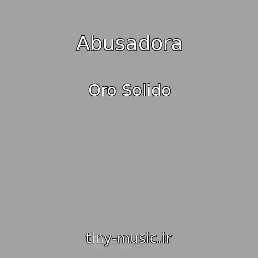 کاور آهنگ Abusadora از Oro Solido