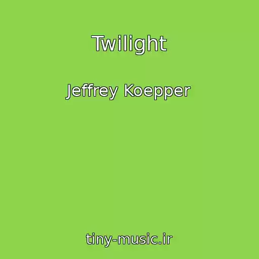 کاور آهنگ Twilight از Jeffrey Koepper