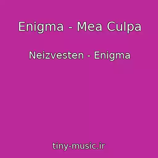 کاور آهنگ Enigma - Mea Culpa از Neizvesten - Enigma
