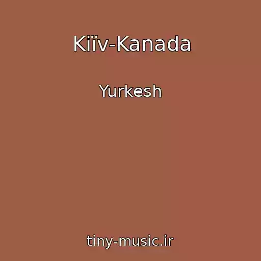 کاور آهنگ Kiїv-Kanada از Yurkesh