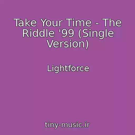 کاور آهنگ Take Your Time - The Riddle '99 (Single Version) از Lightforce
