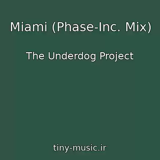 کاور آهنگ Miami (Phase-Inc. Mix) از The Underdog Project