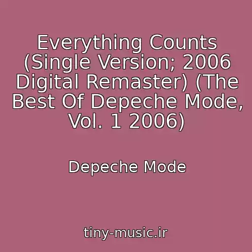 کاور آهنگ Everything Counts (Single Version; 2006 Digital Remaster) (The Best Of Depeche Mode, Vol. 1 2006) از Depeche Mode