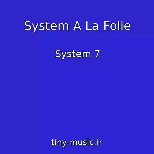 کاور آهنگ System A La Folie از System 7