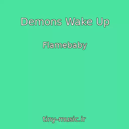 کاور آهنگ Demons Wake Up از Flamebaby