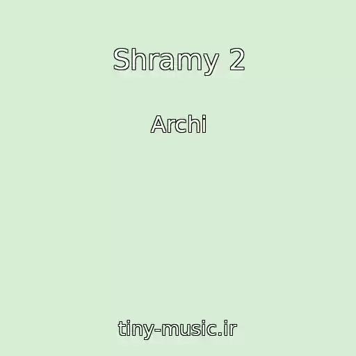 کاور آهنگ Shramy 2 از Archi