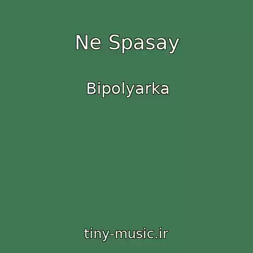 کاور آهنگ Ne Spasay از Bipolyarka