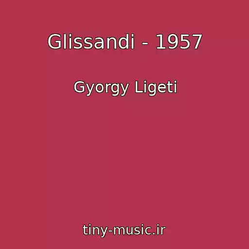 کاور آهنگ Glissandi - 1957 از Gyorgy Ligeti