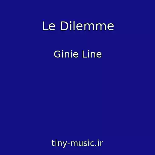 کاور آهنگ Le Dilemme از Ginie Line
