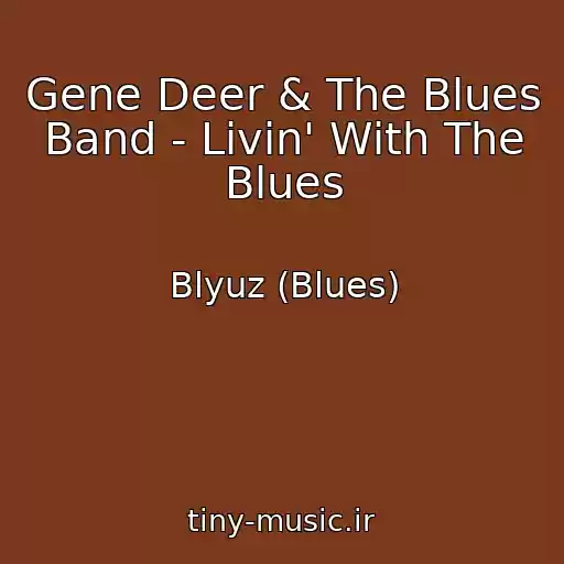 کاور آهنگ Gene Deer & The Blues Band - Livin' With The Blues از Blyuz (Blues)
