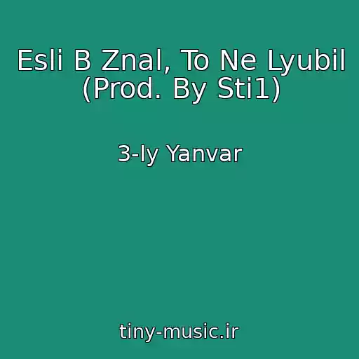 کاور آهنگ Esli B Znal, To Ne Lyubil (Prod. By Sti1) از 3-Iy Yanvar