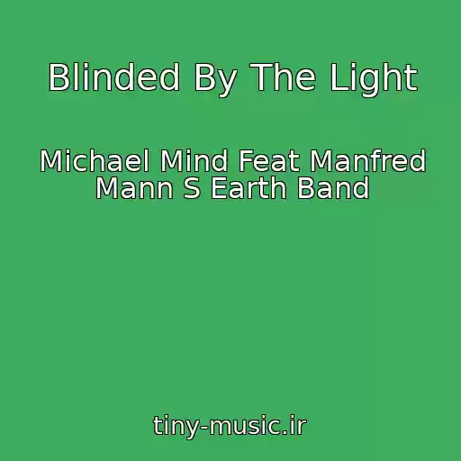 کاور آهنگ Blinded By The Light از Michael Mind Feat Manfred Mann S Earth Band