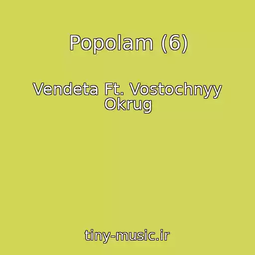 کاور آهنگ Popolam (6) از Vendeta Ft. Vostochnyy Okrug