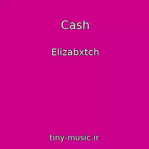 کاور آهنگ Cash از Elizabxtch