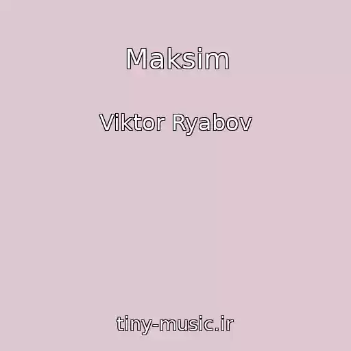 کاور آهنگ Maksim از Viktor Ryabov