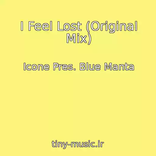 کاور آهنگ I Feel Lost (Original Mix) از Icone Pres. Blue Manta