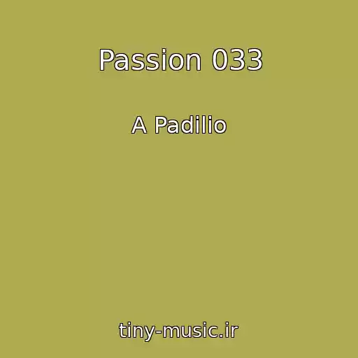 کاور آهنگ Passion 033 از A Padilio