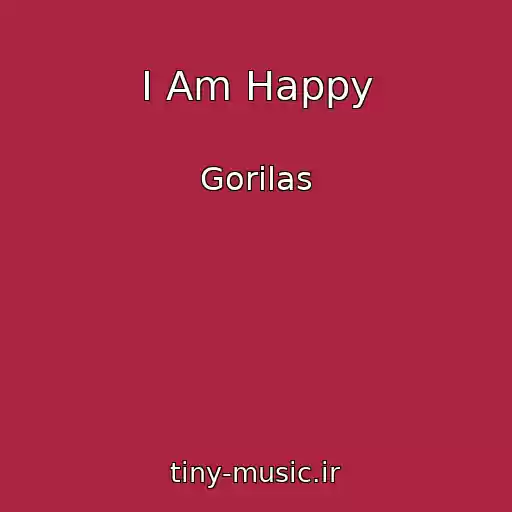 کاور آهنگ I Am Happy از Gorilas