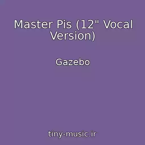 کاور آهنگ Master Pis (12" Vocal Version) از Gazebo