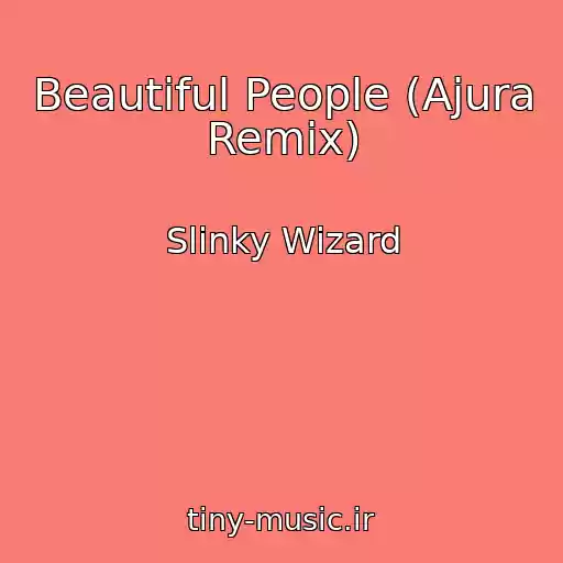 کاور آهنگ Beautiful People (Ajura Remix) از Slinky Wizard