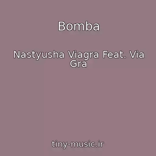 کاور آهنگ Bomba از Nastyusha Viagra Feat. Via Gra