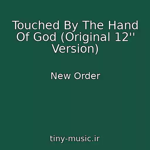 کاور آهنگ Touched By The Hand Of God (Original 12'' Version) از New Order